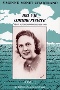 Ma vie comme rivière t.2 (1 9 3 9 - 4 9)